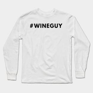 Wine Guy Shirt #wineguy - Hashtag Shirt T-Shirt Long Sleeve T-Shirt